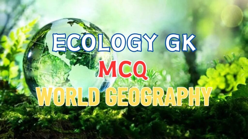 31 Important GK MCQ Ecology in Hindi